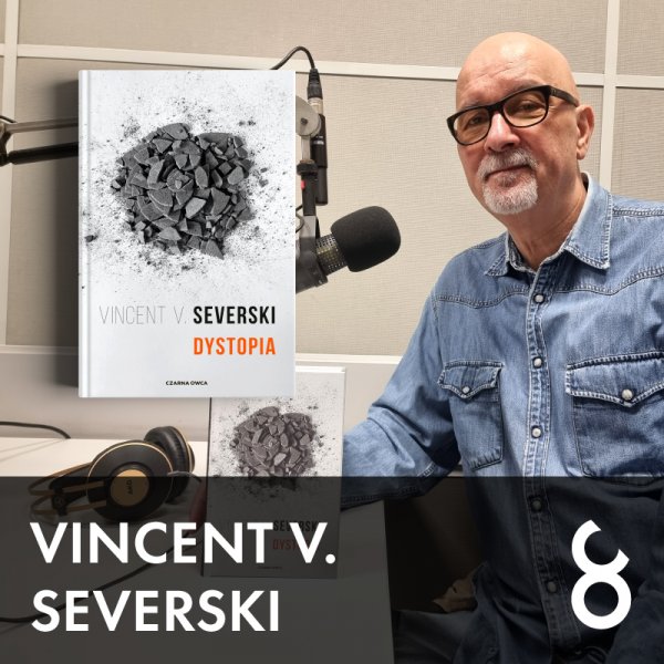 Czarna Owca wśród podcastów #72 - Vincent V. Severski "Dystopia"