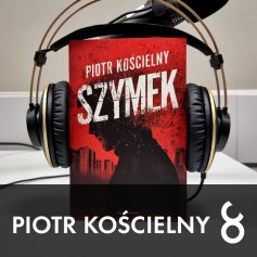 Czarna Owca wśród podcastów #69 - Piotr Kościelny "Szymek"