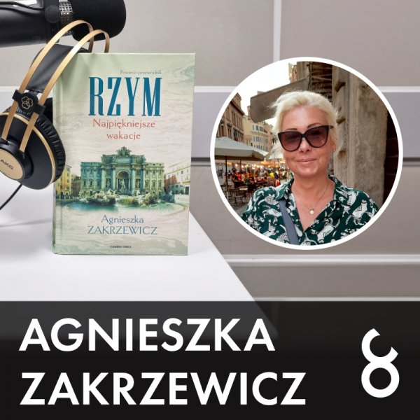 Czarna Owca wśród podcastów #62- Agnieszka Zakrzewicz "Rzym. Najpiękniejsze wakacje" 