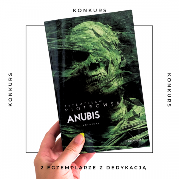 Konkurs: wygraj egzemplarz "Anubisa" z dedykacją!