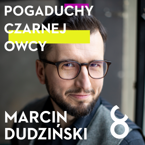 Pogaduchy Czarnej Owcy #7 - Marcin Dudziński