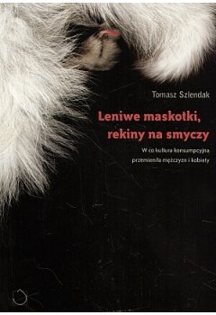 Leniwe maskotki, rekiny na smyczy