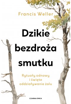 Dzikie bezdroża smutku
