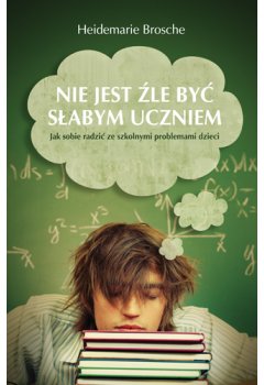 Nie jest źle być słabym uczniem
