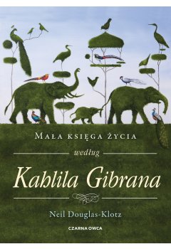 Mała księga życia według Kahlila Gibrana
