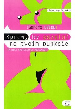 Spraw, by oszalał na twoim punkcie