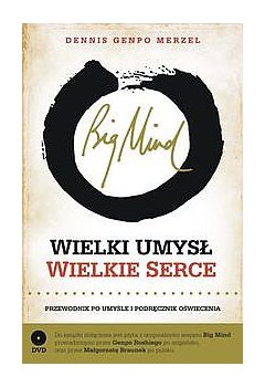 Big Mind. Wielki umysł. Wielkie serce.