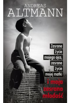 Zasrane życie mojego ojca, zasrane życie mojej matki i moja zasrana młodość