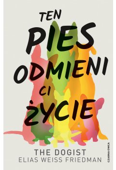 Ten pies odmieni ci życie