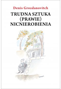 Trudna sztuka (prawie) nicnierobienia