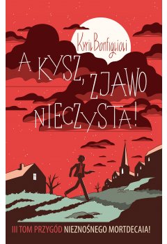 A kysz, zjawo nieczysta!