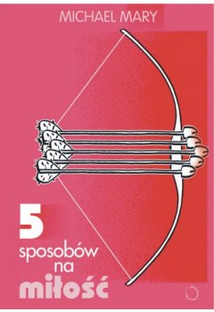 5 sposobów na miłość