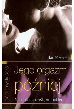 Jego orgazm później