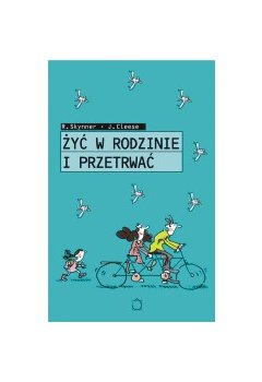 Żyć w rodzinie i przetrwać