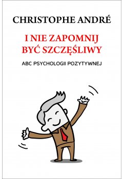 I nie zapomnij być szczęśliwy