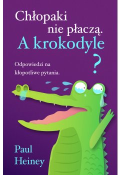 Chłopaki nie płaczą. A krokodyle?