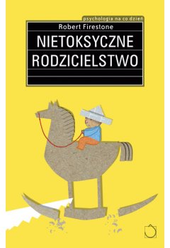 Nietoksyczne rodzicielstwo