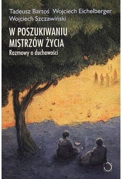 W poszukiwaniu mistrzów życia